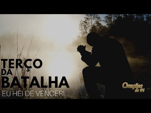 TERÇO DA BATALHA [EU HEI DE VENCER.]
