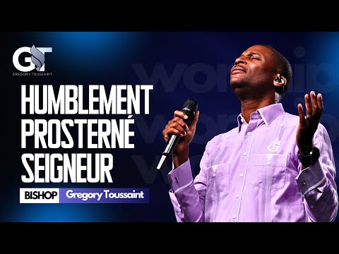 Humblement Prosterné, Seigneur, Devant Ta Majesté  | Bishop Gregory Toussaint | Adoration