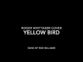 Yellow Bird - Roger Whittaker Cover