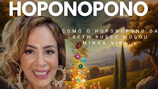 Como HOPONOPONO da BETH RUSSO, mudou minha vida.@VocêtemPODER-t4o