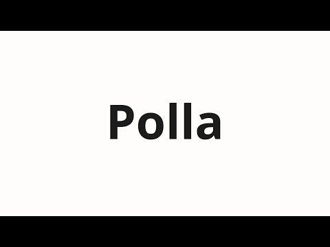 How to pronounce Polla