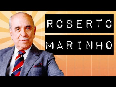 QUEM FOI ROBERTO MARINHO