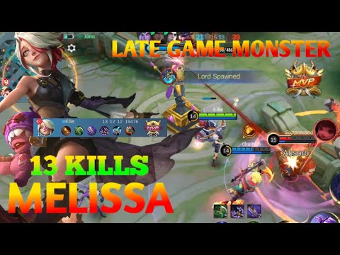 13 Kills ! Melissa Best Build - Late Game Monster ~ MLBB