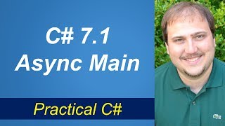 Practical C# - Async Main in C# 7.1