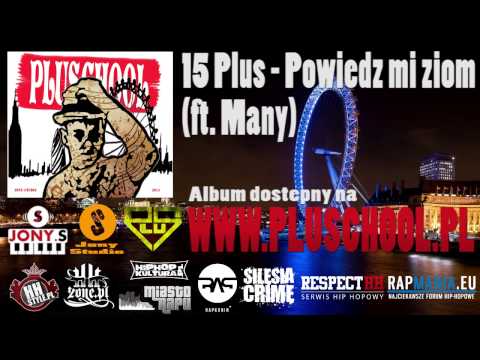 15 Plus   Powiedz mi ziom ft  Many
