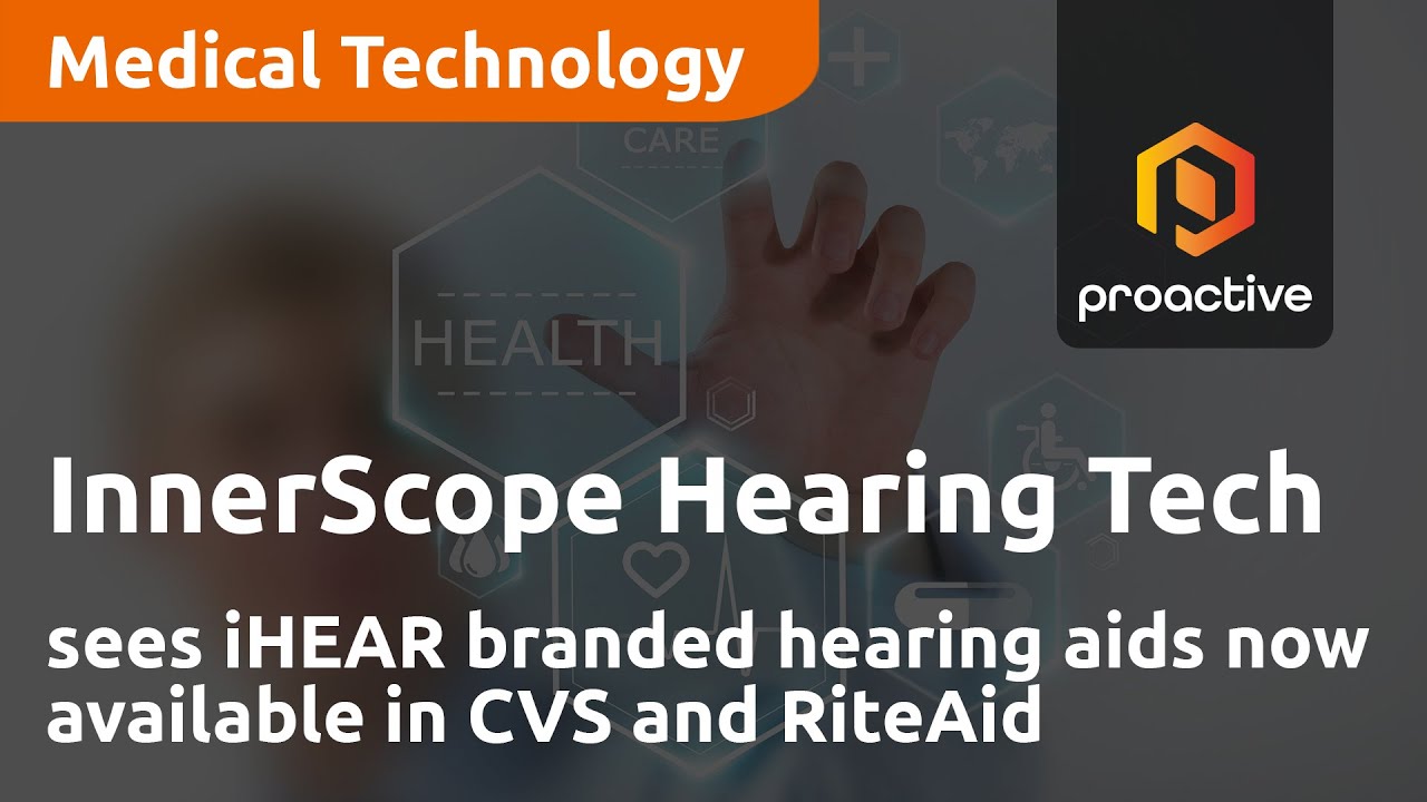 InnerScope Hearing Technologies sees iHEAR branded hearing aids now available in CVS and RiteAid