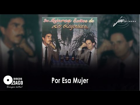 Los Legendarios - Por Esa Mujer [Audio Oficial]