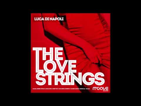 Luca Di Napoli - The Love Strings (Claudio Climaco Remix)