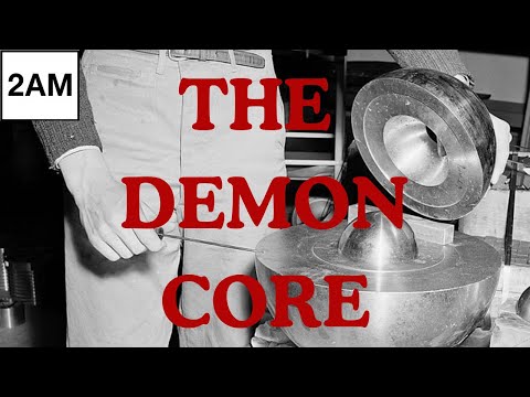 The Demon Core: The Killer Plutonium Nuclear Core