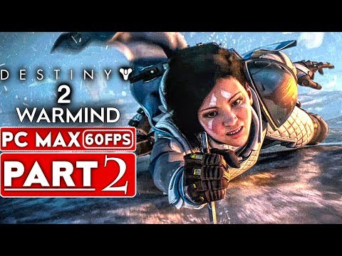 DESTINY 2 WARMIND Gameplay Walkthrough Part 2 CAMPAIGN STORY [1080p HD 60FPS PC] - No Commentary