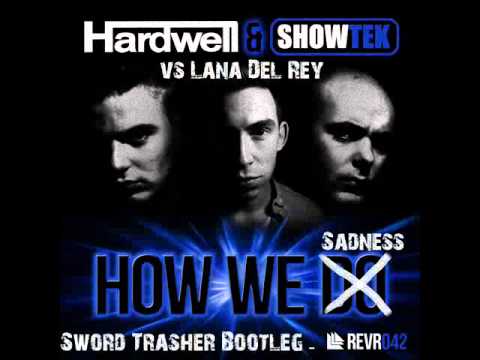 Hardwell & Showtek vs Lana Del Rey - How we Sadness ( Sword Trasher Bootleg )