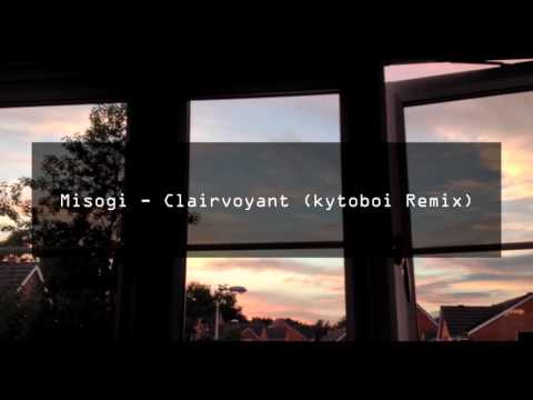 Misogi - Clairvoyant (kytoboi Remix)