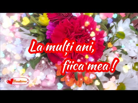 ♥️La mulți ani, fiica mea dragã 💝 Sã fii fericitã ! Din suflet îți doresc tot ce-i mai bun in viața!