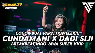 Download lagu COCOK BUAT PARA TRAVELER!! DJ CUNDAMANI X DADI SIJI BREAKBEAT INDO JAWA SUPER VVIP 2024 mp3