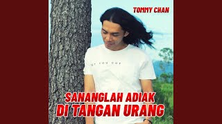 Download lagu SANANGLAH ADIAK DI TANGAN URANG mp3