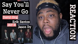 Say You'll Never Go - Erik Santos with Jay R, Jason Dy & Daryl Ong | REACTION