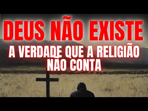 Por que Deus não existe: a verdade que a religião não lhe conta
