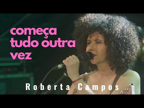 Roberta Campos - Começa Tudo Outra Vez (ao vivo)