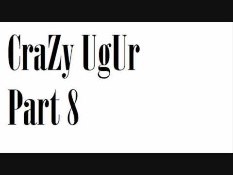 CraZy Ugur Part 8