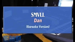Download lagu SMVLL - Dan (KARAOKE TANPA VOCAL) mp3