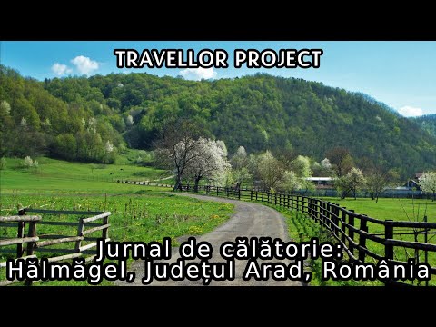 Jurnal de călătorie: Hălmăgel, Județul Arad, România