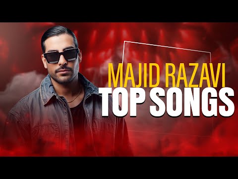 Majid Razavi - Top Songs | پر شنونده ترین آهنگ‌های مجید رضوی