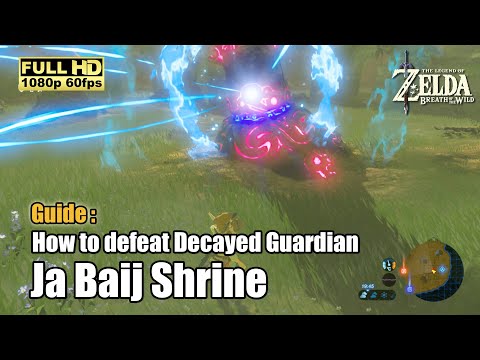 Guide : How to defeat Decayed Guardian in Ja Baij Shrine - Zelda BotW [1080p]