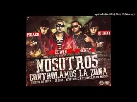 Edwin & Henry Ft. Polakan - Nosotros Controlamos La Zona (Prod By. DJ Dicky)
