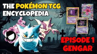 The BEST Gengar Cards Ever! Pokémon TCG Encyclopedia - Episode 1