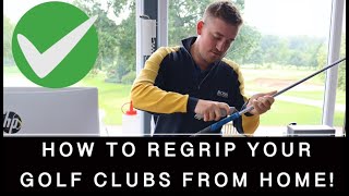 HOW TO REGRIP YOUR GOLF CLUBS FROM HOME!!