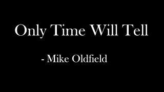 Only time will tell - Mike Oldfield