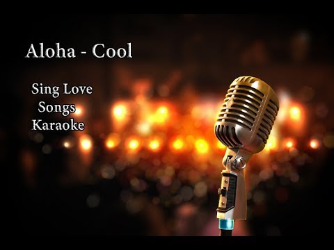 [KARAOKE] Aloha - Cool | English version | Sing Love Songs Karaoke