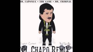 El Chapo (G-Mix) The Game - Mr.Capone-E - Mr.Criminal (Produced By Skrillex &amp; Bangladesh)