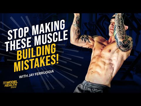 The 5 Biggest Muscle-Building Mistakes | Jay Ferruggia & Shawn Stevenson