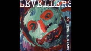 Levellers havnt made it yet