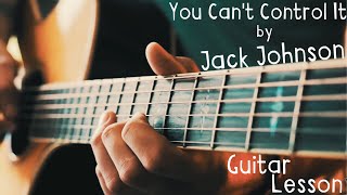 You Can&#39;t Control It Guitar Tutorial by Jack Johnson // You Can&#39;t Control It Guitar Lesson!