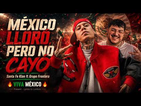 MÉXICO LLORÓ, PERO NO CAYÓ 🇲🇽🔥 Santa Fe Klan ft. Grupo Frontera | VIVA MÉXICO #mexico #somosiglesia