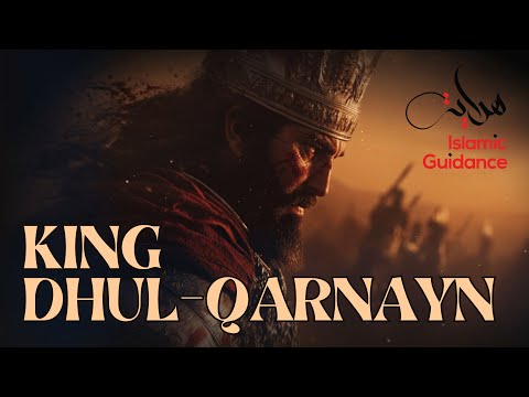 King Dhul-Qarnayn