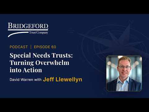 Podcast Episode 60 – Special Needs Trusts: Turning Overwhelm into Action with Jeff Llewellyn thumbnail