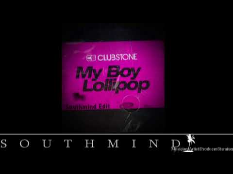 Clubstone - My Boy Lollipop (Southmind Edit)