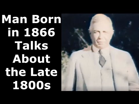 Man Born in 1866 Talks About the Late 1800s