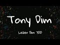 Lazer Dim 700 - Tony Dim (Lyrics)