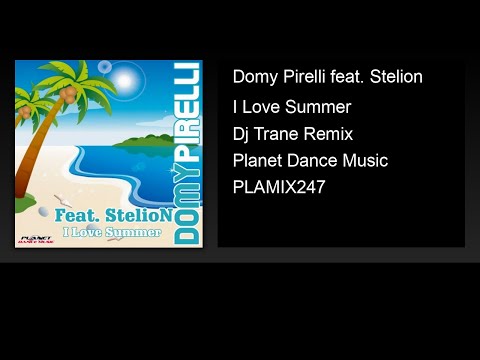 Domy Pirelli feat. Stelion - I Love Summer (Dj Trane Remix)