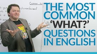 The 10 Most Common "WHAT" Questions in English