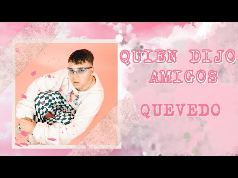 Quien Dijo Amigos - QUEVEDO [Official Video]✅
