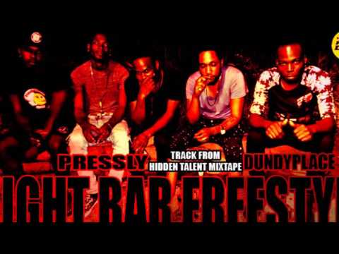 PRESSLY & DUNDYPLACE - EIGHT BAR FREESTYLE  [TRACK FROM HIDDEN TALENT MIXTAPE] APRIL 2016