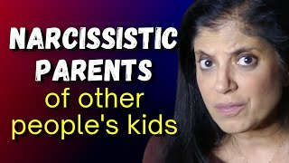 Narcissistic parents of other people