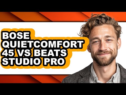 Bose Quietcomfort 45 Vs Beats Studio Pro - Which Is Better?