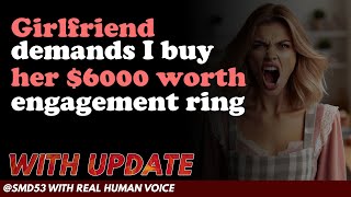 Reddit Stories | Girlfriend demands I buy her $6000 worth engagement ring