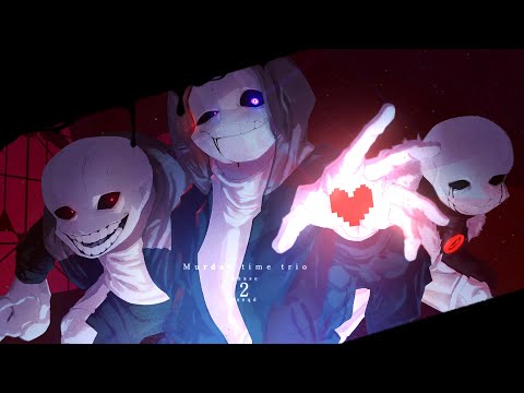 【Undertale AU】- MurderTimeTrio - Phase2 Animation